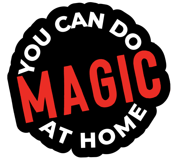 You Can Do Magic At Home